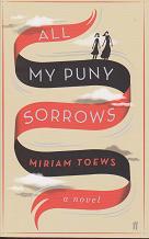 All my Puny Sorrows by Miriam Toews